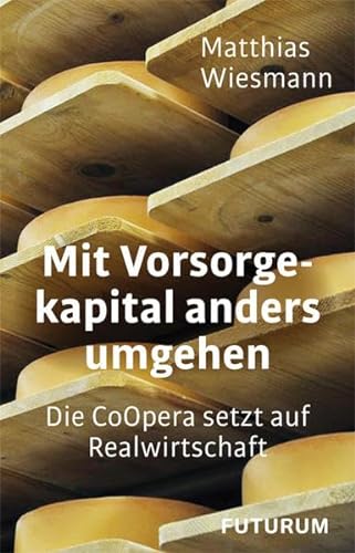 Mit Vorsorgekapital anders umgehen: Die CoOpera setzt auf Realwirtschaft von Futurum Verlag